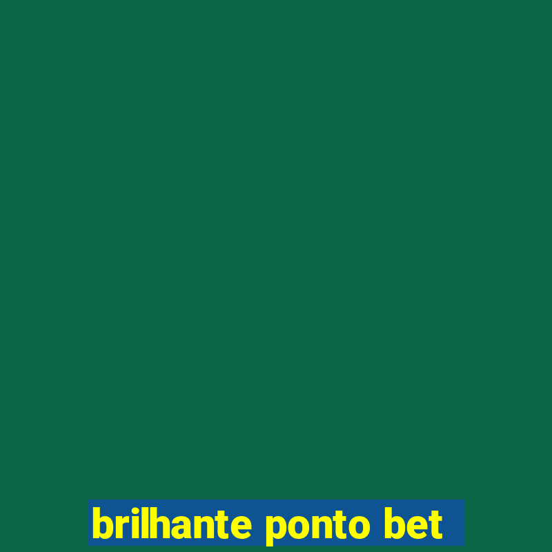 brilhante ponto bet